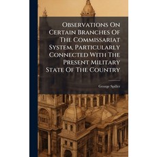 (영문도서)Observations On Certain Branches Of The Commissariat System Particularly Connec... Hardcover, Hutson Street Press, English, 9781024372748
