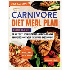 (영문도서) The Carnivore Diet Meal Plan: 1500 Days Of No-stress Kitchen-Tested And Easy-To... Paperback, Independently Published, English, 9798346604594