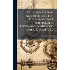 (英文圖書)Tailored Systems Architecture for Design of Space Science and Technology Mission... 精裝版, Hutson Street Press, 英文