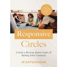 (영문도서) Responsive Circles: A Guide to Resolving Student Conflict and Building School C... Paperback, Solution Tree, English, 9781962188913