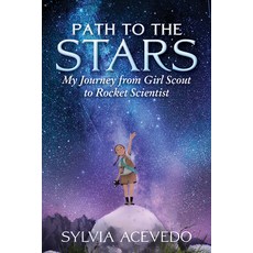 Path to the Stars: My Journey from Girl Scout to Rocket Scientist Hardcover, Clarion Books