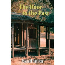(영문도서)The Door to the Past Paperback, Andrew Benzie Books, English, 9781950562718