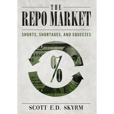 (영문도서) The Repo Market Shorts Shortages & Squeezes Hardcover, Brooklyn Writers Press, English, 9781952991288