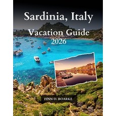 (英文圖書)Sardinia Italy Vacation Guide 2026: Discover Hidden Gems Local Culture and Un... 平裝版, Independently Published, 英文
