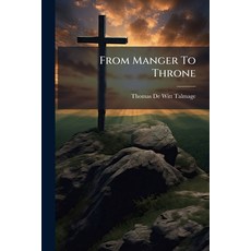 (英文圖書)From Manger To Throne 平裝版, Hutson Street Press, 英文