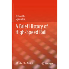 (영문도서) A Brief History of High-Speed Rail Paperback, Springer, English, 9789811936371