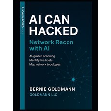 (영문도서)AI Can Hacked: Network Recon with AI: Mastering Network Reconnaissance with Arti... Paperback, Independently Published, English, 9798266469747