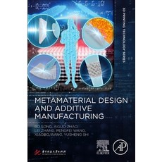 (영문도서) Metamaterial Design and Additive Manufacturing Paperback, Academic Press, English, 9780443189005