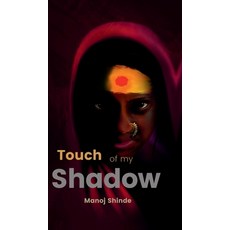 (영문도서) Touch of My Shadow Hardcover, Notion Press, English, 9798895880593