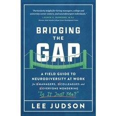 (영문도서)Bridging the Gap: A Field Guide to Neurodiversity at Work for Managers Colleagu... Paperback, Kalman Press, English, 9798999811301