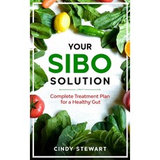 Your SIBO Solution: Complete Treatment Plan for a Healthy Gut Paperback, Independently Published