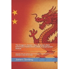 (英文圖書)The Dragon's Ascent: How America's Best Intentions Paved China's Road to Superpo... 平裝版, Independently Published, 英文