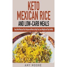 (영문도서) Keto Mexican Rice and Low-Carb Meals Easy Keto Mexican Rice Recipe and More to Help You Lose Weight ... Paperback, Zionseed Impressions