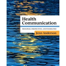 (영문도서)Health Communication: Principles Perspectives and Possibilities Paperback, Cognella Academic Publishing, English, 9798823357500