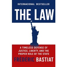 (영문도서)The Law: A Timeless Defense of Justice Liberty and the Proper Role of the State Paperback, Independently Published, English, 9798241208224