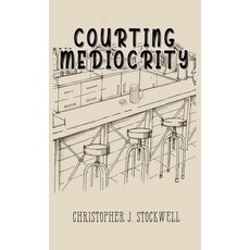 (영문도서)Courting Mediocrity: Novella Two Paperback, Bland Coffee Publishing LLC, English, 9781963805130