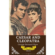 (영문도서)Caesar and Cleopatra Timeless Classics Paperback, Ukiyoto Publishing, English, 9789371821780