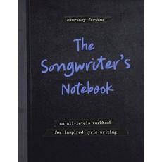 (영문도서)The Songwriter's Notebook: An All-Levels Workbook for Inspired Lyric Writing Paperback, Ten Speed Press, English, 9780593837856