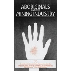 (영문도서)Aboriginals and the Mining Industry: Case studies of the Australian experience Hardcover, Routledge, English, 9780367717360
