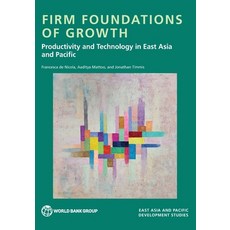 (英文圖書)Firm Foundations of Growth: Productivity and Technology in East Asia and Pacific 平裝版, World Bank Publications, 英文