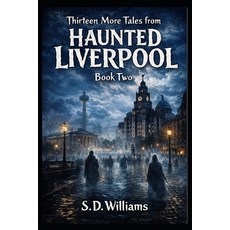 (영문도서)Thirteen Tales from Haunted Liverpool: Book Two Paperback, Independently Published, English, 9798244071849