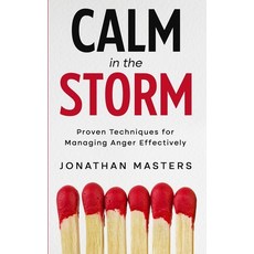 (영문도서) Calm in the Storm: Proven Techniques for Managing Anger Effectively Paperback, Dtm Publishing LLC, English, 9798869171924
