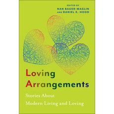 (영문도서)Loving Arrangements: Stories about Modern Living and Loving Hardcover, Rutgers University Press, English, 9781978844544 Rutgers University Press, English, 9781978844544