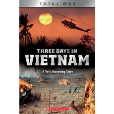 Three Days in Vietnam (X Books: Total War): A Vet's Harrowing Story Library Binding, C. Press/F. Watts Trade