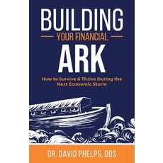 (영문도서) Building Your Financial Ark: How to Survive and Thrive During the Next Economic... Paperback, Dpi Media, LLC, English, 9798986039664