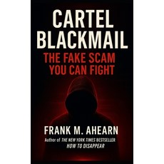 (영문도서)Cartel Blackmail: The Fake Scam You Can Fight: Quick Step-by-Step Guide to Endin... Paperback, Independently Published, English, 9798273740679