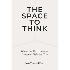 (英文圖書)The Space to Think: When the Environment Stopped Fighting You 平裝版, Independently Published, 英文