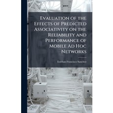 (영문도서)Evaluation of the Effects of Predicted Associativity on the Reliability and Perf... Hardcover, Hutson Street Press, English, 9781025134451