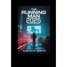 (영문도서)The Running Man 2025 Movie Review: Survival and Thrills in a Futuristic World Paperback, Independently Published, English, 9798264585586