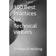 (영문도서)100 Best Practices for Technical Writers Paperback, Independently Published, English, 9798277739143