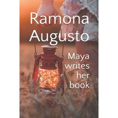 Maya writes her book Paperback, Independently Published, English, 9798692777348
