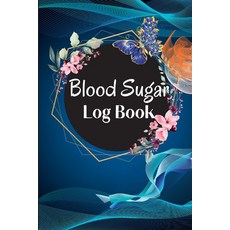 (영문도서) Blood Sugar Log Book and Tracker: Daily Diabetic Glucose Tracker with Notes Breakfast Lunch... Paperback, Nielsen, English, 9781803852539
