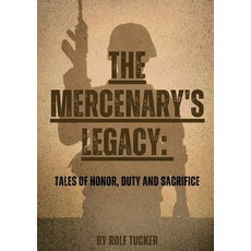 (영문도서) The Mercenary's Legacy: Tales of Honor Duty and Sacrifice Paperback, Cascade Books, English, 9781088180440