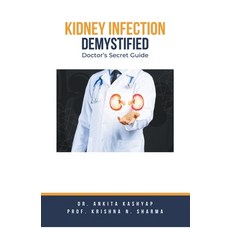 (영문도서) Kidney Infection Demystified: Doctor's Secret Guide Paperback, Virtued Press, English, 9798223208693