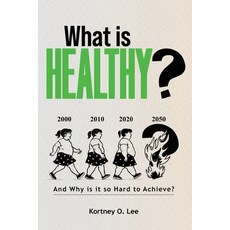 (영문도서)What is Healthy?: And Why is it so Hard To Achieve? Paperback, Palmetto Publishing, English, 9798822989481