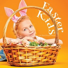 Easter Kids A No Text Picture Book: A Calming Gift for Alzheimer Patients and Senior Citizens Livin... Paperback, Independently Published, English, 9798714245503