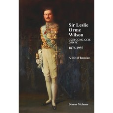 (영문도서) Sir Leslie Orme Wilson GCSI GCMGGCIE DSO PC 1876-1955: A Man of Honour Paperback, Independently Published, English, 9798327180772
