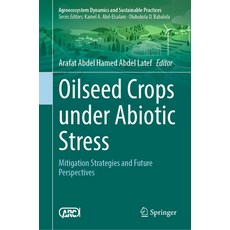 (英文圖書)Oilseed Crops Under Abiotic Stress: Mitigation Strategies and Future Perspectives 精裝版, Springer, 英文