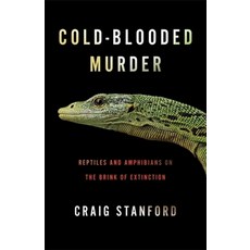 (영문도서)Cold-Blooded Murder: Reptiles and Amphibians on the Brink of Extinction Hardcover, Columbia University Press, English, 9780231223119 Columbia University Press, English, 9780231223119