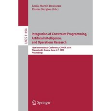 (영문도서) Integration of Constraint Programming Artificial Intelligence and Operations Research: 16th... Paperback, Springer, English, 9783030192112