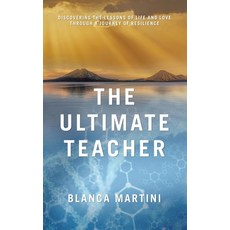 (영문도서) The Ultimate Teacher: Discovering the Lessons of Life and Love Through a Journe... Paperback, Balboa Press, English, 9798765259092