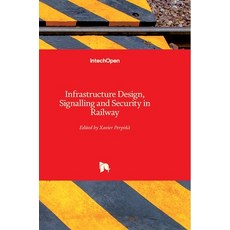 (영문도서) Infrastructure Design Signalling and Security in Railway Hardcover, Intechopen, English, 9789535104483
