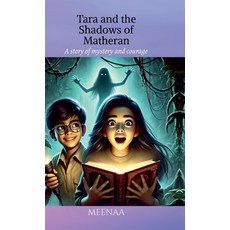 (영문도서) Tara and the Shadows of Matheran: A story of mystery and courage: A story of my... Hardcover, Notion Press, English, 9798896997054
