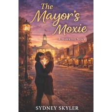 (영문도서)The Mayor's Moxie: A Hawkins Novel Paperback, Independently Published, English, 9798241310316