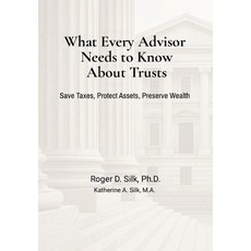 (영문도서)What Every Advisor Needs to Know About Trusts Hardcover, Sterling Lifetime Press, English, 9781968778026