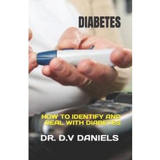 (영문도서) Diabetes: How to Identify and Deal with Diabetes Paperback, Independently Published, English, 9798851287992